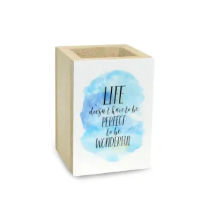 Life Doesn't Have to Be Perfect Penholder